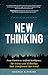 New Thinking: From Einstein to Artificial Intelligence, the Science and Technology at Transformed Our World