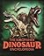 The Kingfisher Dinosaur Encyclopedia