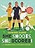 She Shoots, She Scores!: A Celebration of Women's Soccer