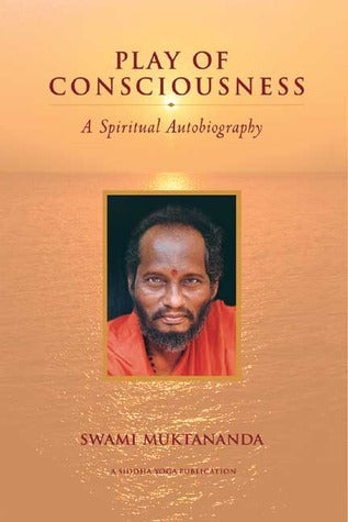 Play of Consciousness: A Spiritual Autobiography by Nill