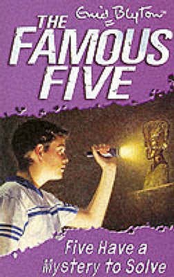 Five Have a Mystery to Solve by Enid Blyton