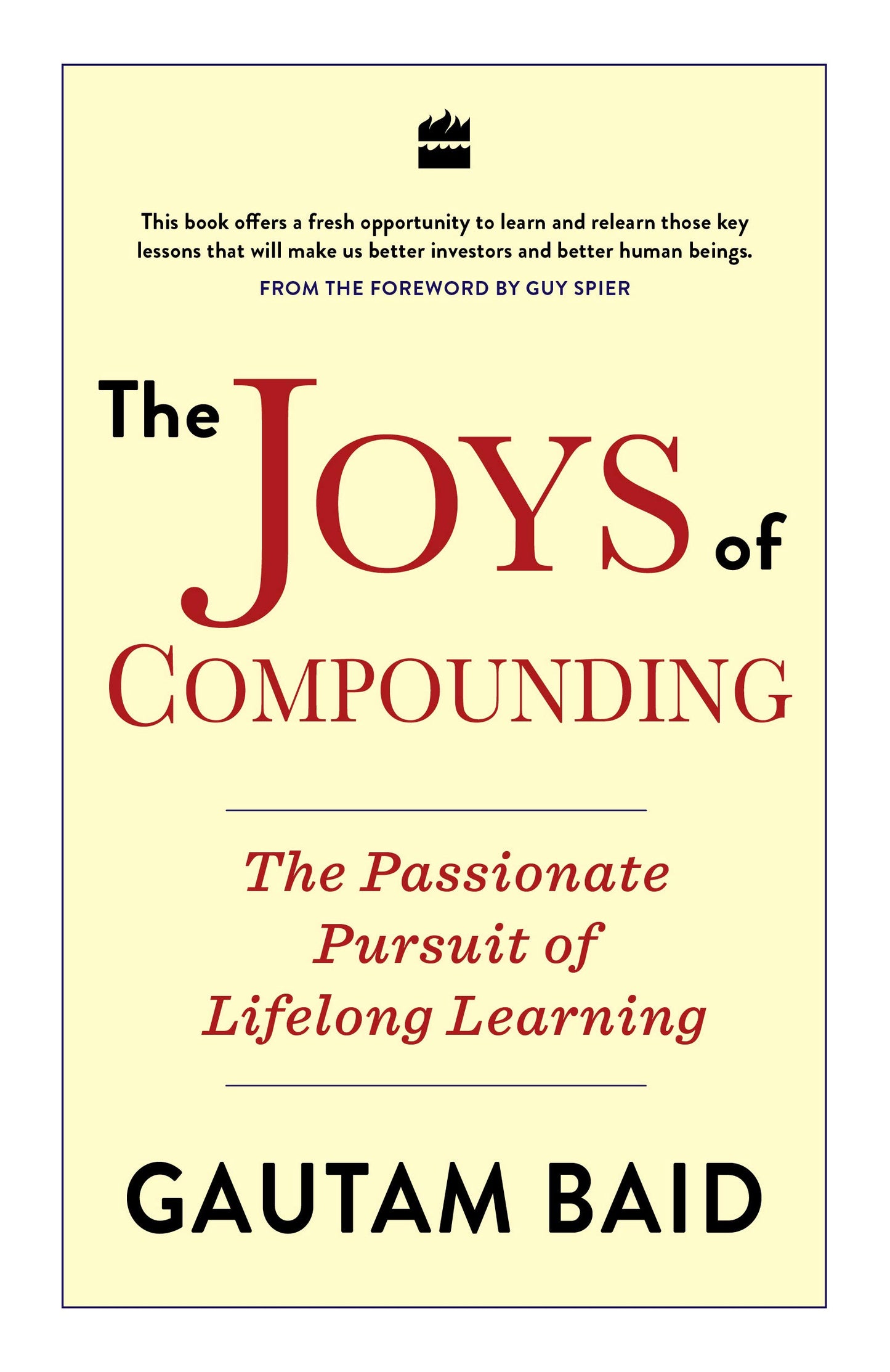 The Joys Of Compounding: The Passionate Pursuit Of Lifelong Learning