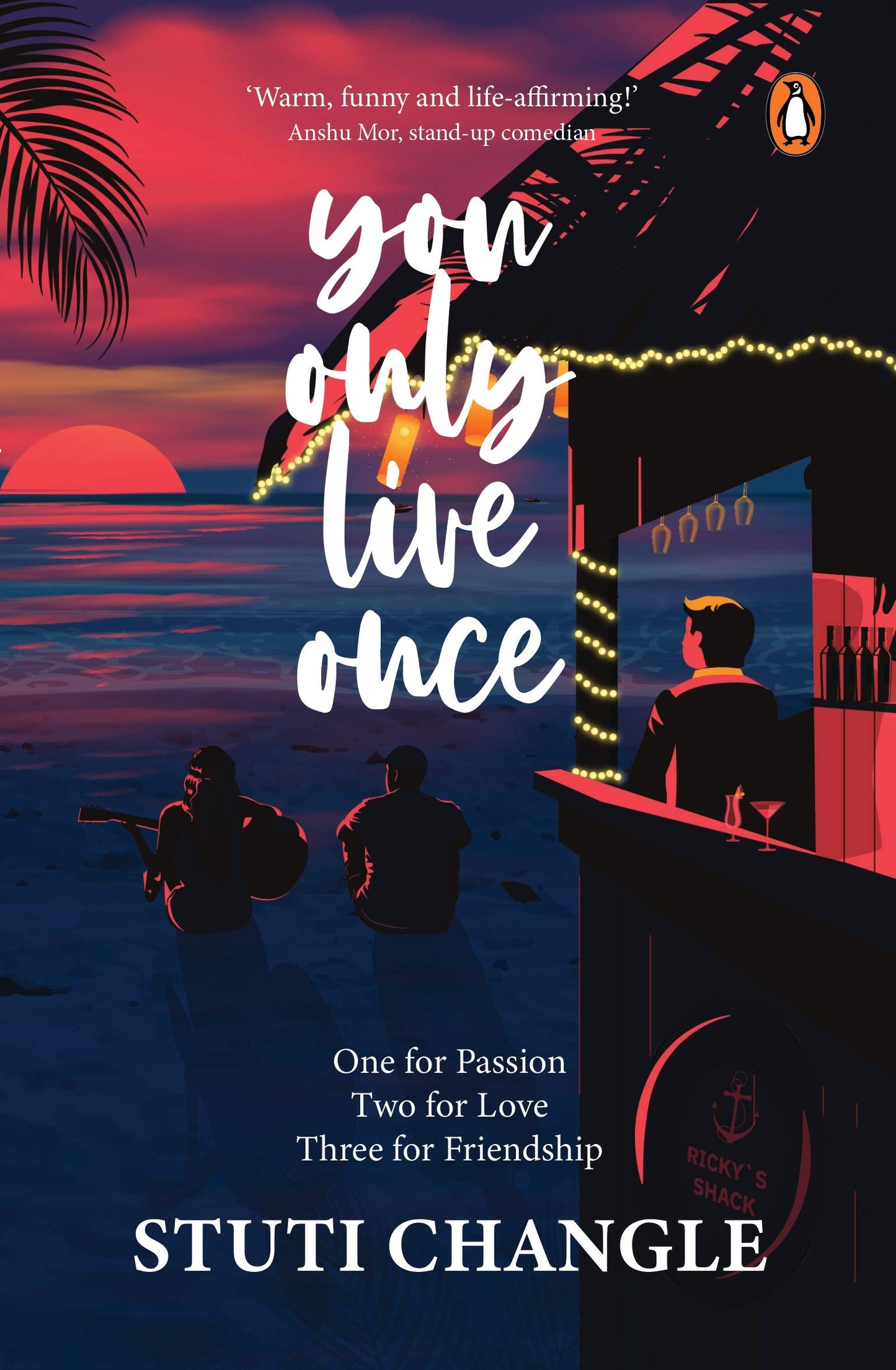 You Only Live Once: One for Passion Two for Love Three for Friendship