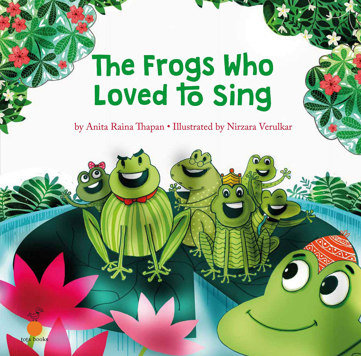 Tota Books The Frogs Who Loved To Sing