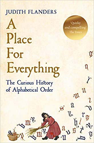 A Place For Everything: The Curious History of Alphabetical Order
