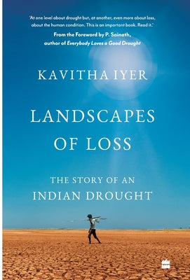 Landscapes of Loss: The Story of an Indian Drought