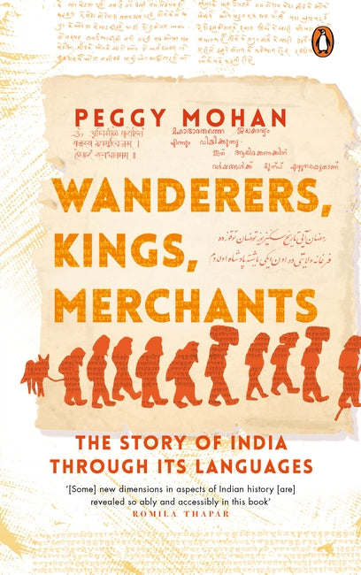 Wanderers, Kings, Merchants: The Story of India Through its Languages