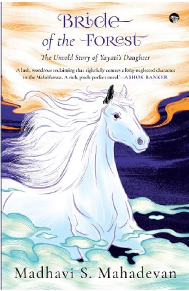 Bride of the Forest -THE UNTOLD STORY OF YAYATI’S DAUGHTER