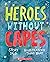 Heroes without Capes