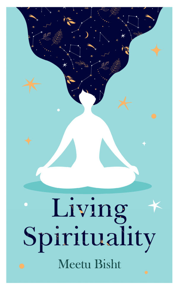 Living Spirituality by Meetu Bisht