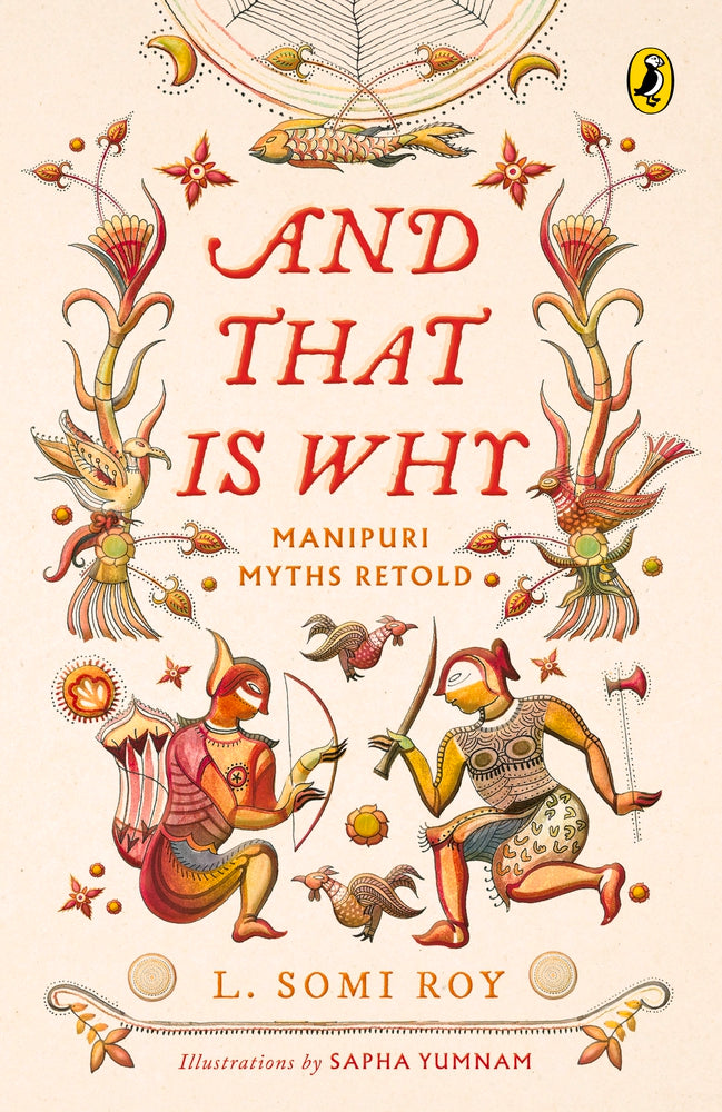 And That Is Why . . . Manipuri Myths Retold by L. Somi Roy