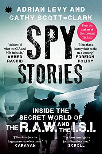 Spy Stories : Inside the Secret World of the RAW and the I.S.I.