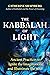 The Kabbalah of Light: Ancient Practices to Ignite the Imagination and Illuminate the Soul