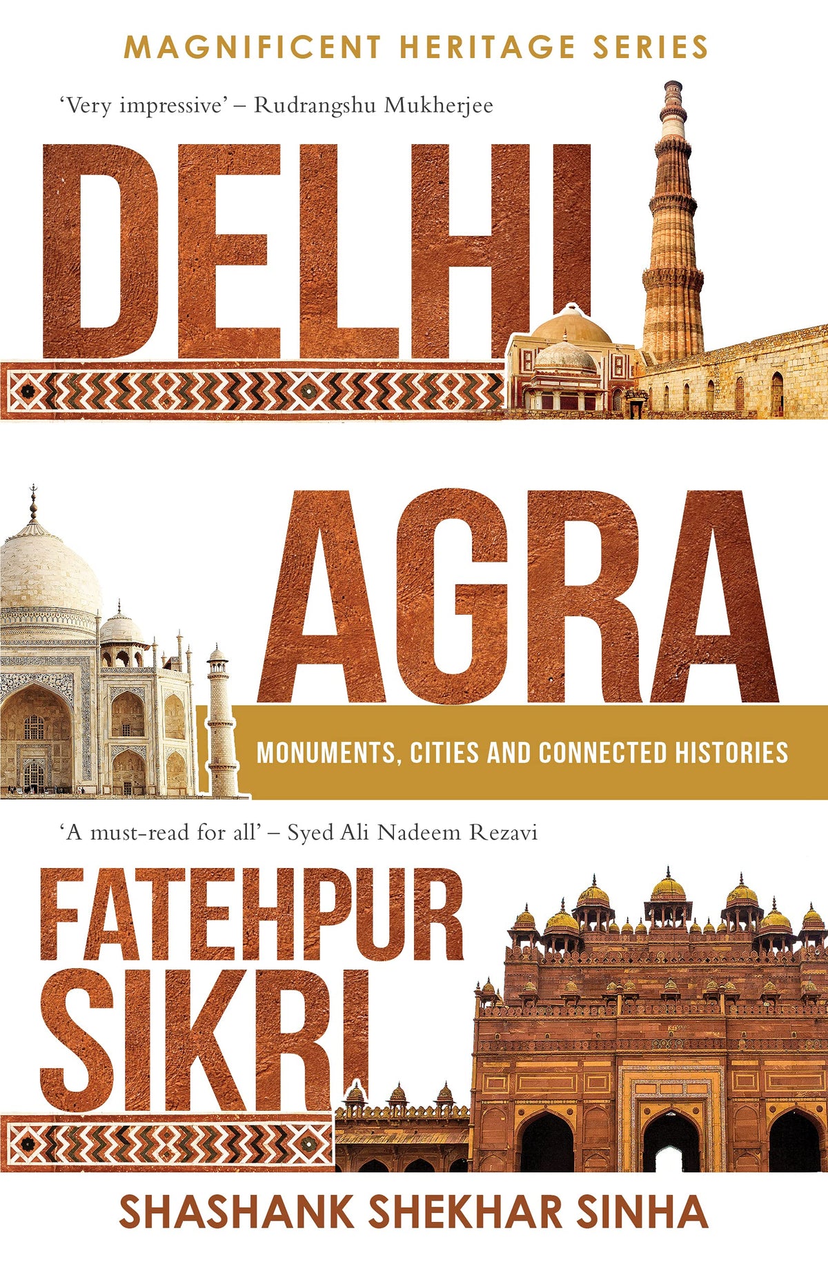 Delhi, Agra, Fatehpur Sikri by Shashank Shekhar Sinha