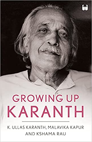 Growing Up Karanth by Malavika Kapur And Kshama Rau K Ullas Karanth