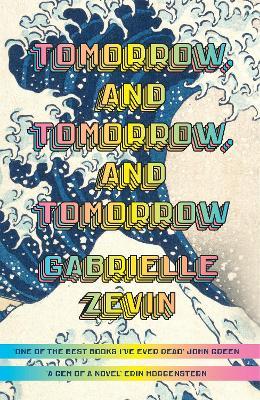 Tomorrow, and Tomorrow, and Tomorrow by Zevin Gabrielle