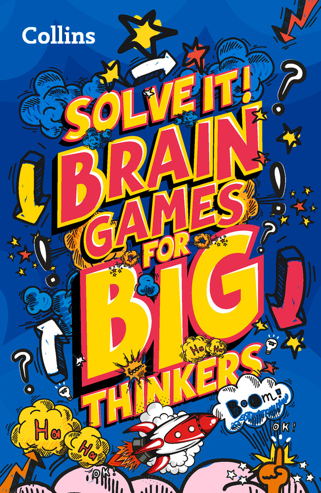 Solve it! ― BRAIN GAMES FOR BIG THINKERS: More than 120 fun puzzles for kids aged 8 and above