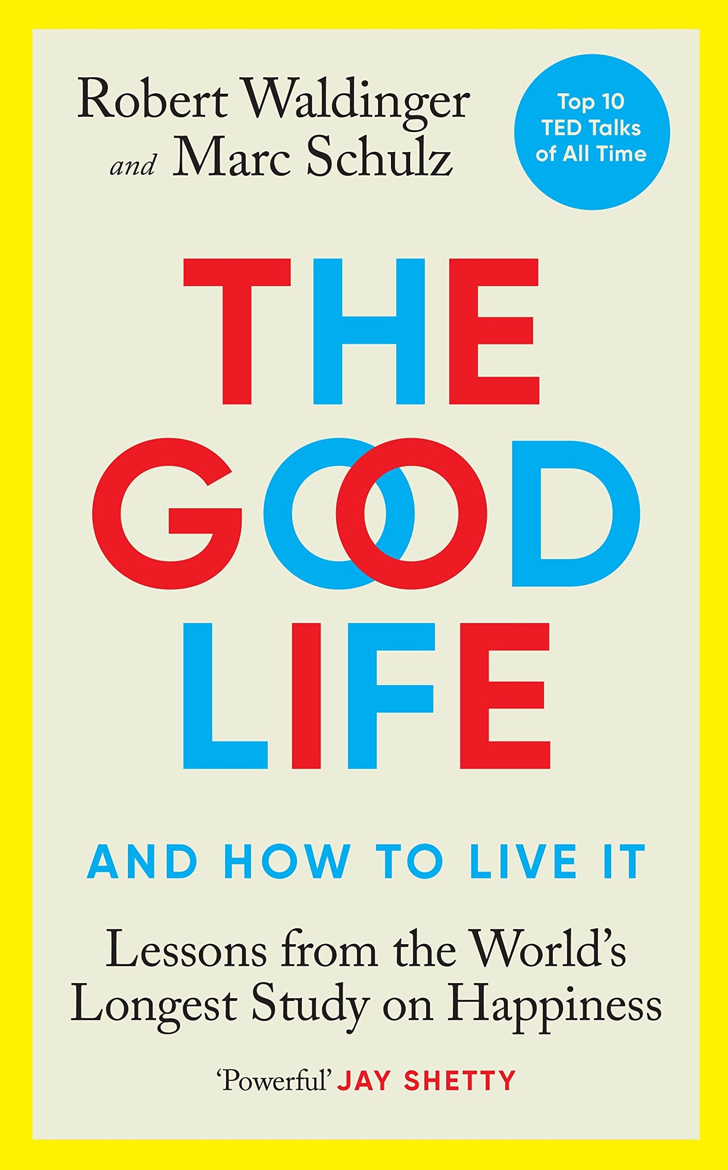 The Good Life : Lessons from the World's Longest Study on Happiness
