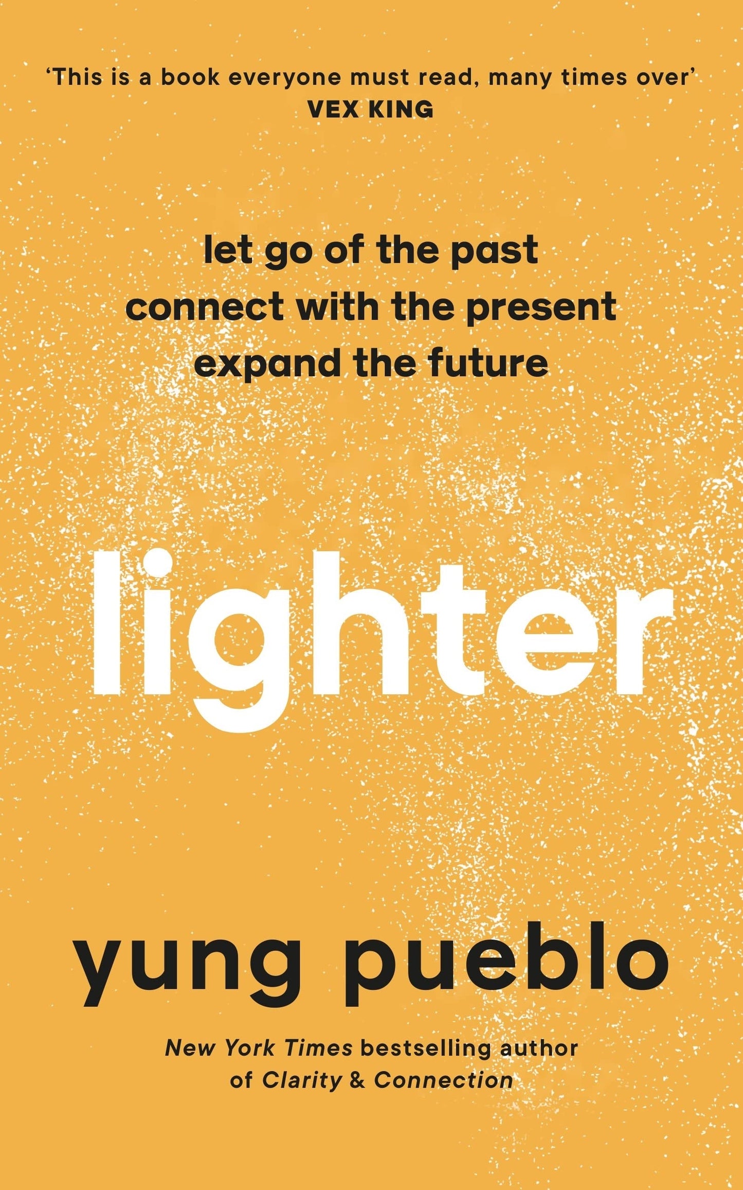 Lighter: Let Go of the Past, Connect With the Present, Expand the Future