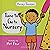 Time to Go to Nursery: Help your child settle into nursery and dispel any worries