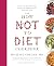 The How Not to Diet Cookbook: Over 100 Recipes for Healthy, Permanent Weight Loss
