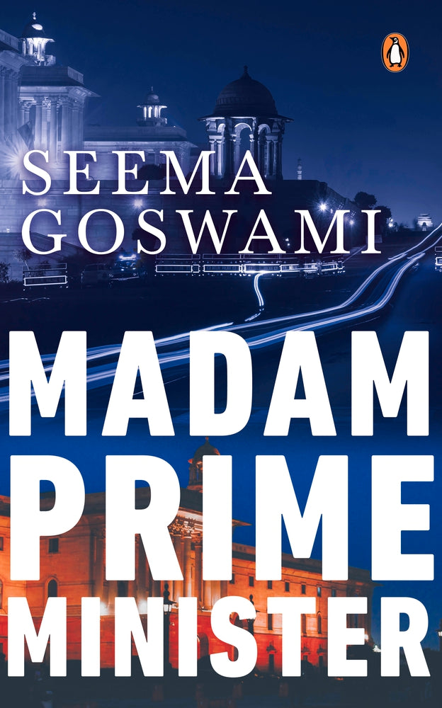 Madam Prime Minister by Seema Goswami