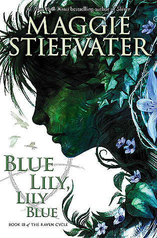 The Raven Cycle 3 : Blue Lily Lily Blue