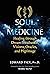 Soul Medicine: Healing through Dream Incubation, Visions, Oracles, and Pilgrimage