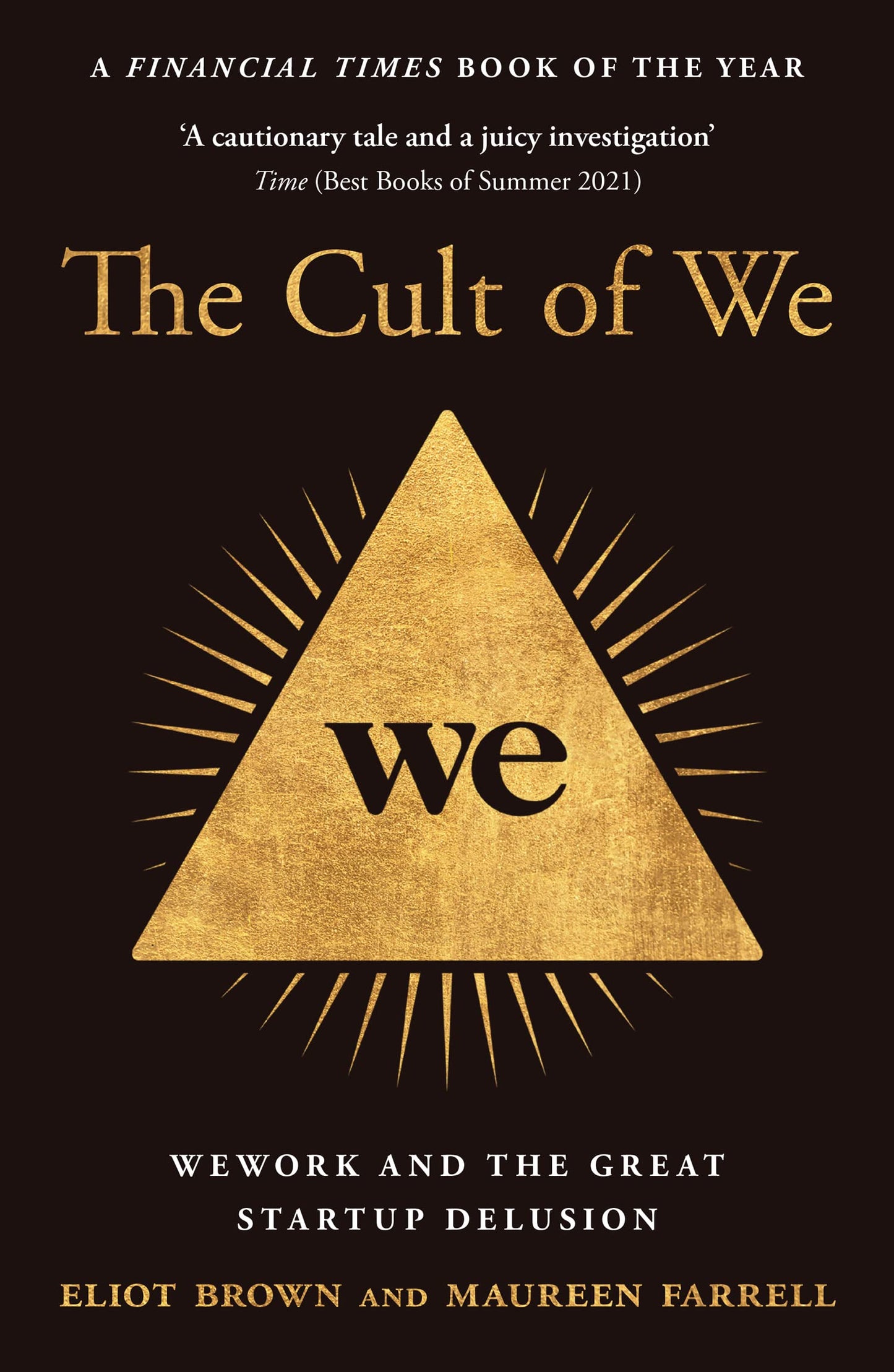 The Cult of We: WeWork and the Great Startup Delusion