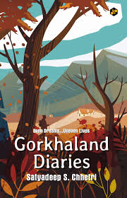 Gorkhaland Diaries by Satyadeep Chhetri