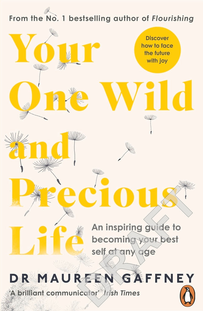 Your One Wild and Precious Life: An Inspiring Guide to Becoming Your Best Self At Any Age