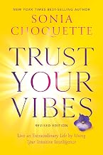 Trust Your Vibes (revised Edition): Live an Extraordinary Life by Using Your Intuitive Intelligence by Choquette Sonia