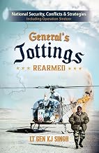 General’s Jottings Rearmed: National Security, Conflicts and Strategies (Including Operation Sindoor by Lt Gen Kj Singh