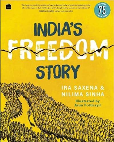 India's Freedom Story by Nilima Sinha And Ira Saxena