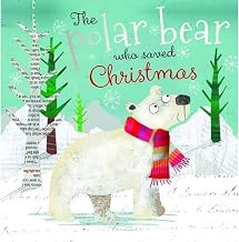 preloved The Polar Bear Who Saved Christmas (Christmas Picture Books)