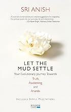 Let the Mud Settle by Sri Anish