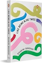 Like Being Alive Twice by Dharini Bhaskar
