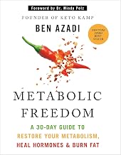 Metabolic Freedom: a 30-Day Guide to Restore Your Metabolism, Heal Hormones & Burn Fat by Ben Azadi
