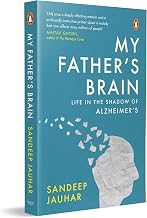 My Father'S Brain: Life in the Shadow of Alzheimer'S* by Sandeep Jauhar