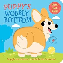 Wobbly Bottoms — Puppy’s Wobbly Bottom by Kit Frost; Illustrated By Sam Rennocks