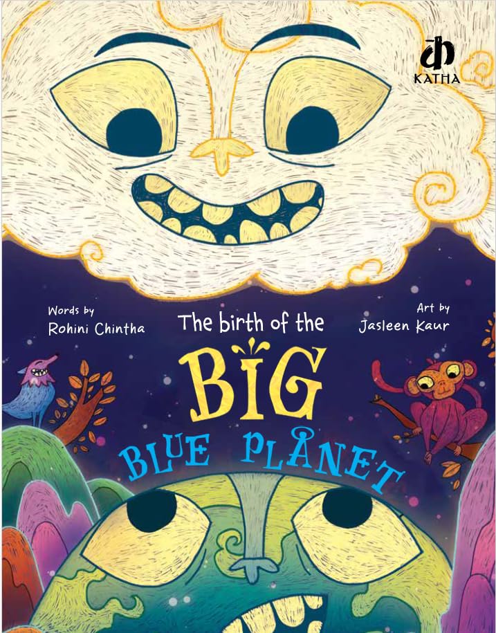 The Birth of The Big Blue Planet (English) by Rohini Chintha