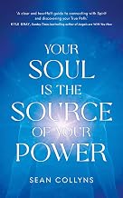 Your Soul Is the Source of Your Power by Sean Collyns