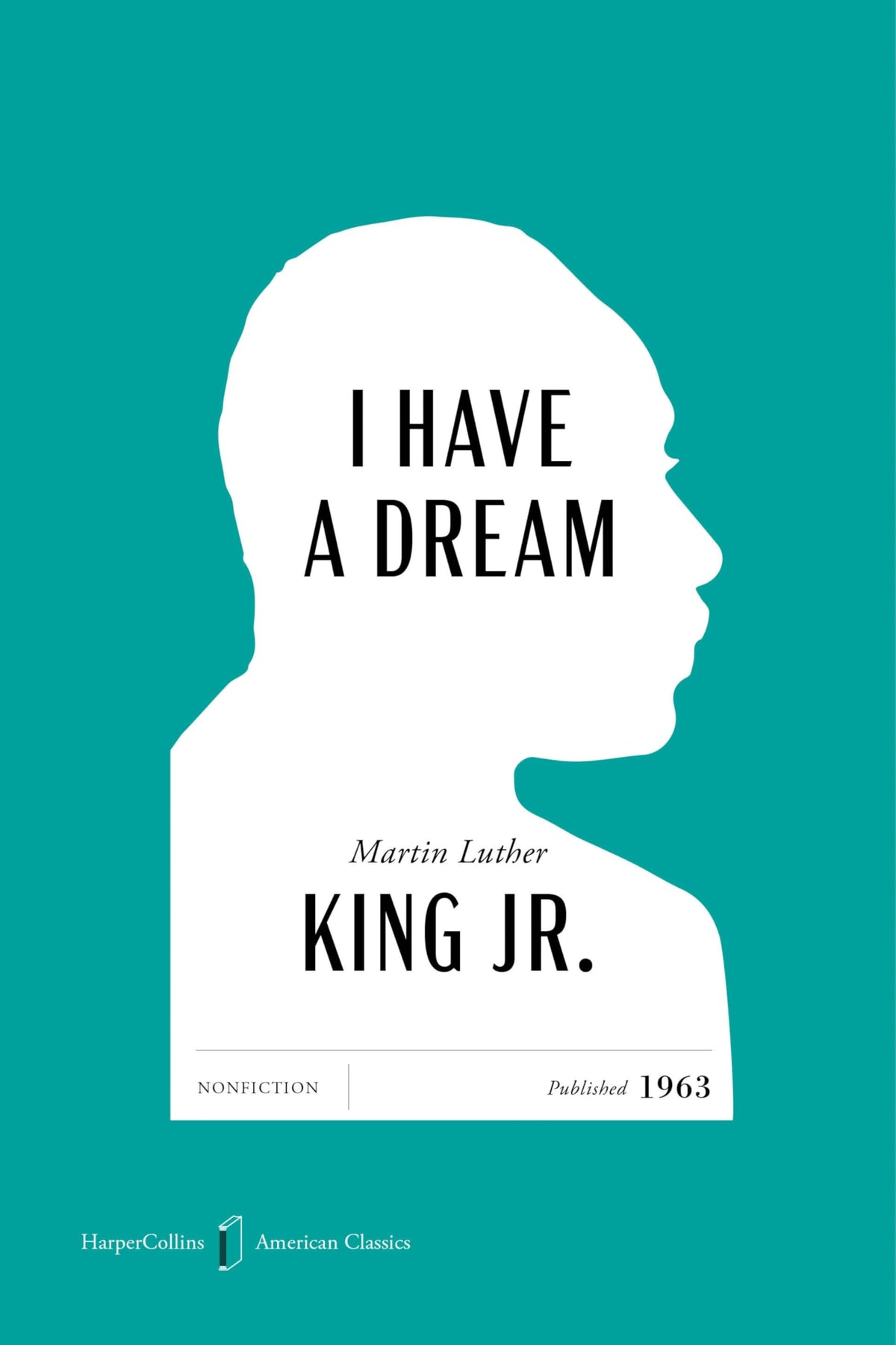 I Have a Dream American Classics Edition: A Special Edition of the Legendary Speech, in Celebration of America’s 250th Anniversary by Martin Luther King Jr.