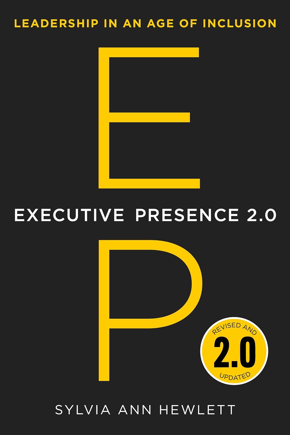 Executive Presence 2.0 by Sylvia Ann Hewlett