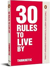 30 Rules to Live By: Timeless Habits to Enhance Everyday Life by Thinknetic