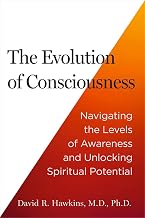THE EVOLUTION OF CONSCIOUSNESS: NAVIGATING THE LEVELS OF AWARENESS AND UNLOCKING SPIRITUAL POTENTIAL
