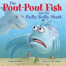 The Pout-Pout Fish and the Bully-Bully Shark by Deborah Diesen