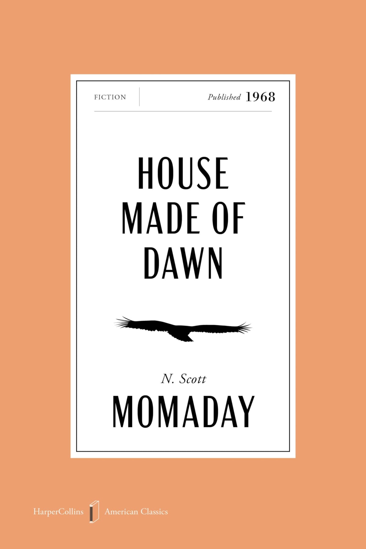 House Made of Dawn American Classics Edition: A Special Edition of the Pulitzer Prize Winner, in Celebration of America’s 250th Anniversary by N. Scott Momaday