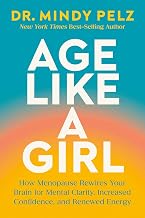 Age Like a Girl by Dr. Mindy Pelz