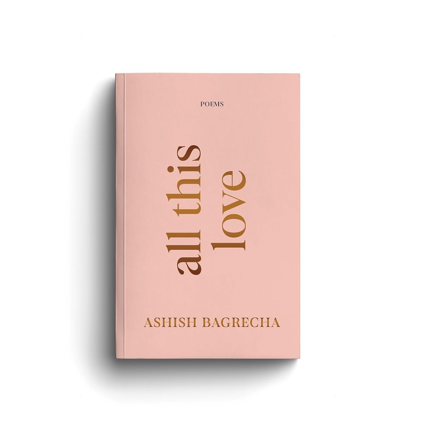 All This Love - Poetry Book by Ashish Bagrecha